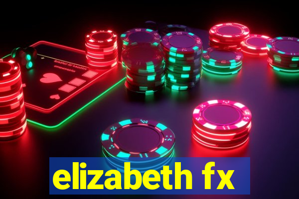 elizabeth fx